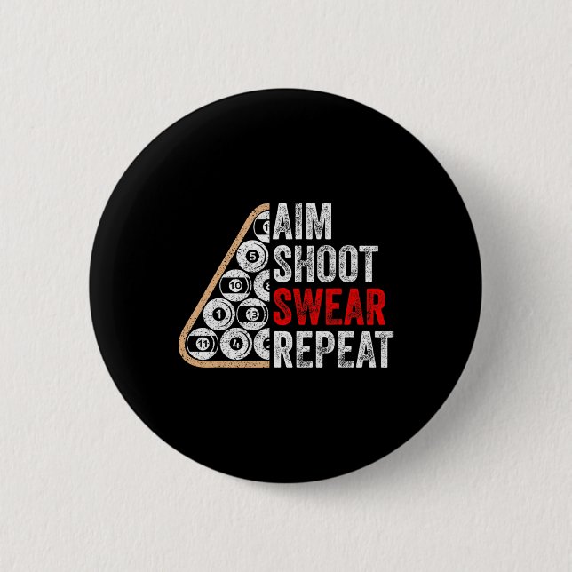Aim Shoot Swear Repeat Funny Billiards Pool Player 2 Inch Round Button (Front)