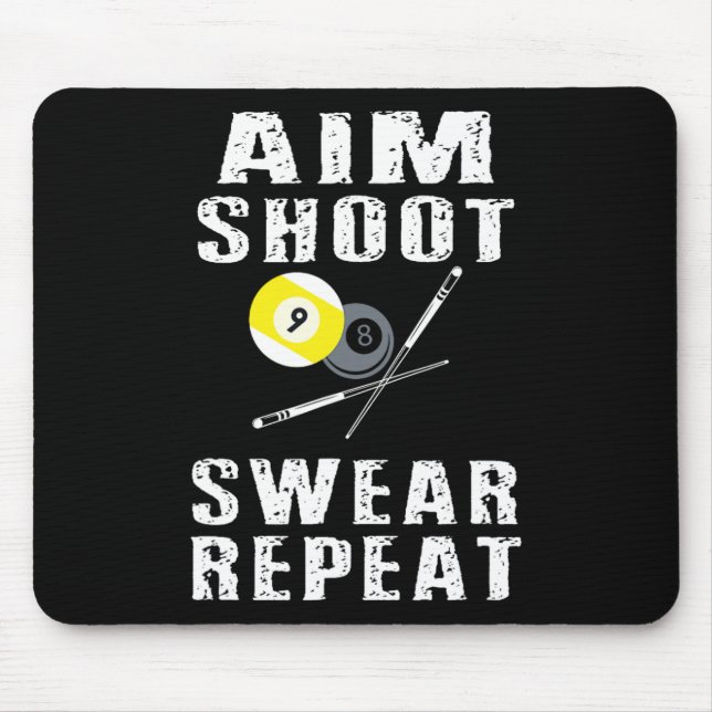 Aim Shoot Swear Repeat Funny Pool Billiards 8 Ball Mouse Pad (Front)