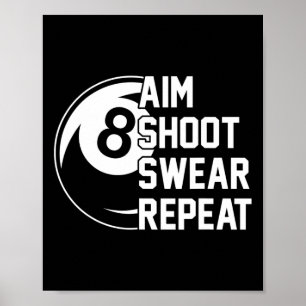 Aim Shoot Swear Repeat Funny Pool Poster
