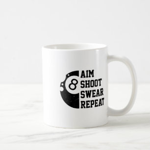Aim Shoot Swear Repeat Pool Billiard Snooker Chalk Coffee Mug