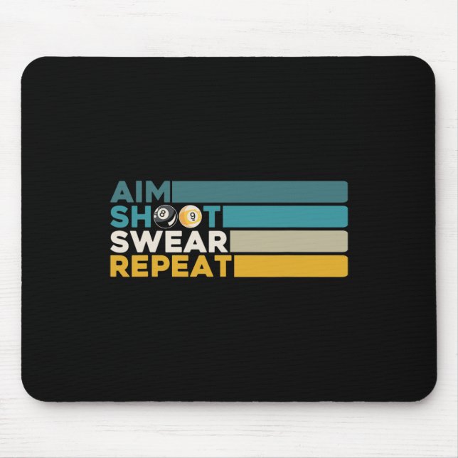 Aim Shoot Swear Repeat Pool Billiards Player Snook Mouse Pad (Front)