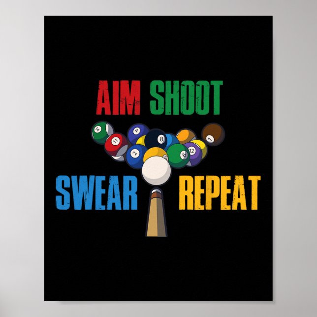Aim Shoot Swear Repeat Pool Billiards  Poster (Front)