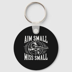 Aim Small Miss Small Hunting Keychain