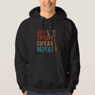 Aim Throw Swear Repeat axe throwing hatchet throwe Hoodie