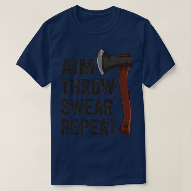 Aim Throw Swear Repeat Axe Throwing Lumberjack5 T-Shirt (Design Front)