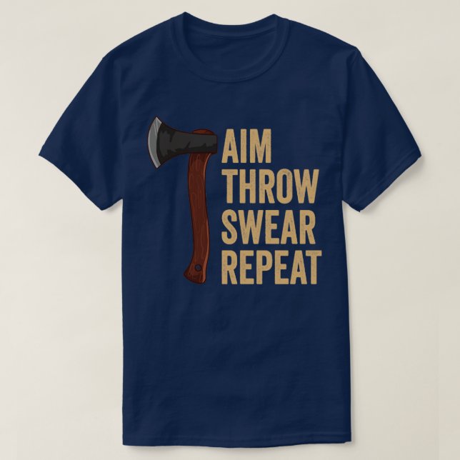 Aim Throw Swear Repeat Axe Throwing Lumberjack8 T-Shirt (Design Front)