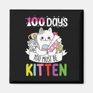 Aimant 100 jours, vous devez être un chaton de l'école du