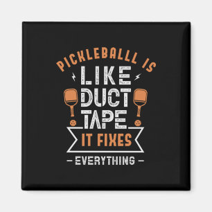Aimant 107.Pickleball est comme Duct Tape Il fixe tout