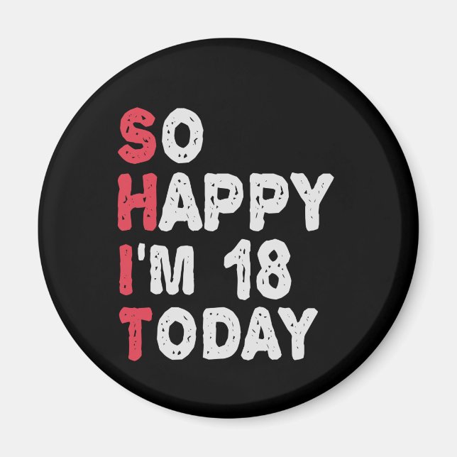 Aimant 18e anniversaire Tellement heureux que j'ai 18 ans (Devant)