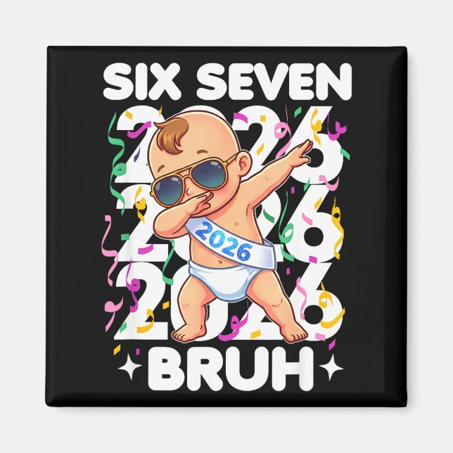 Aimant 2026 New Years Baby Six Seven Bruh Funny Cool Dabb (Devant)