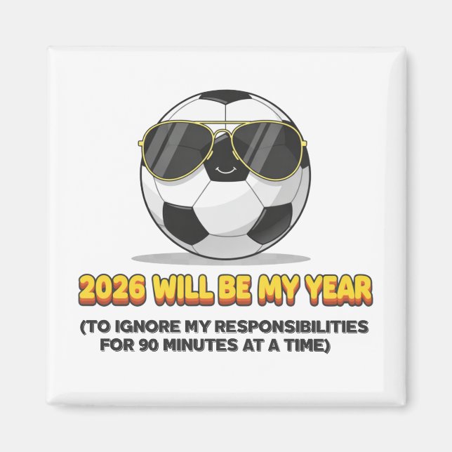 Aimant 2026 Will Be My Year to Ignore My Responsibilities (Devant)