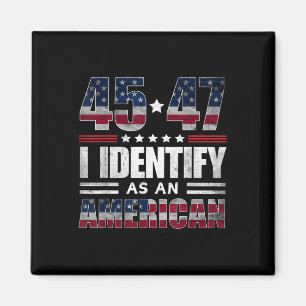 Aimant 45 47 Je M'Identifie Comme Un Américain 45 47 Trum