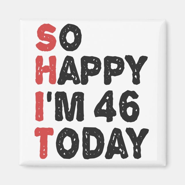 Aimant 46e anniversaire So Happy I'm 46 Aujourd'hui Cadea (Devant)