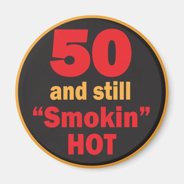 Aimant 50 et toujours fumé chaud | 50e anniversaire (Devant)