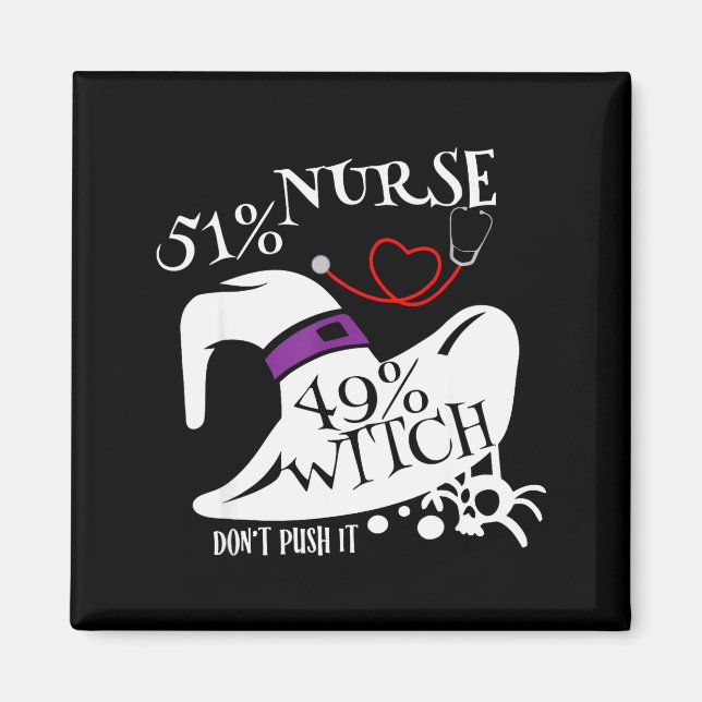 Aimant 51% Nurse 49% Witch Dont Push It Funny Y Nurse Hal (Devant)