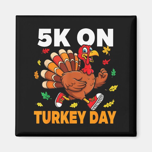 Aimant 5k On Turkey Day Funny Running Thanksgiving Turkey (Devant)