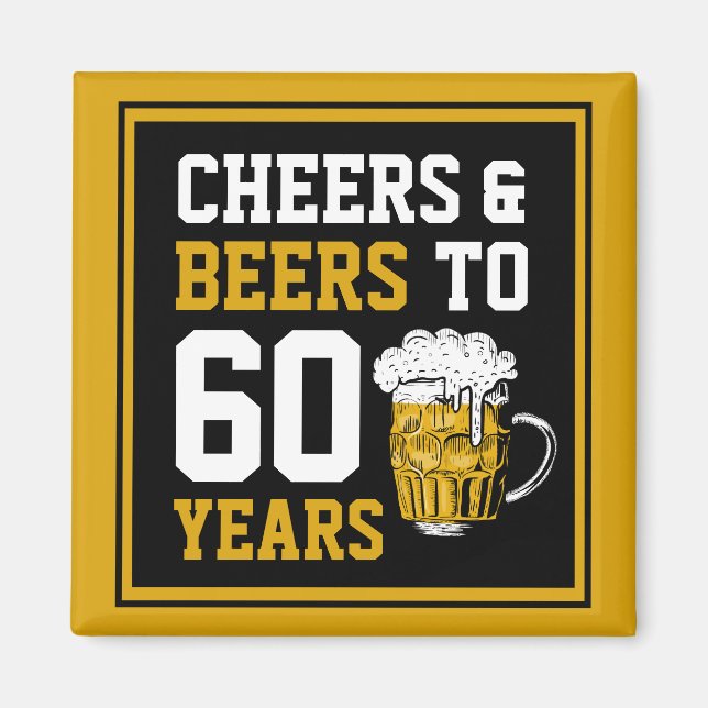 Aimant 60e anniversaire Cheers & Bières à 60 ans (Devant)