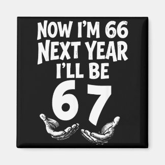 Aimant 66 L'année Prochaine Je Serai 67 Drôle 66e Anniver