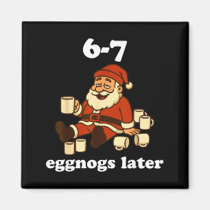 Aimant 67 Eggnog drôle de Noël 6 7 Meme pour femmes homme