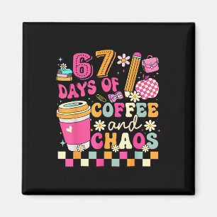 Aimant 67 Jours de Café et de Chaos Drôle Six Sept Meme T