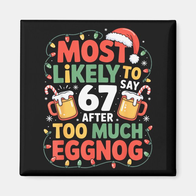 Aimant 67 Meme Funny Christmas Meme Design Most Likely To (Devant)
