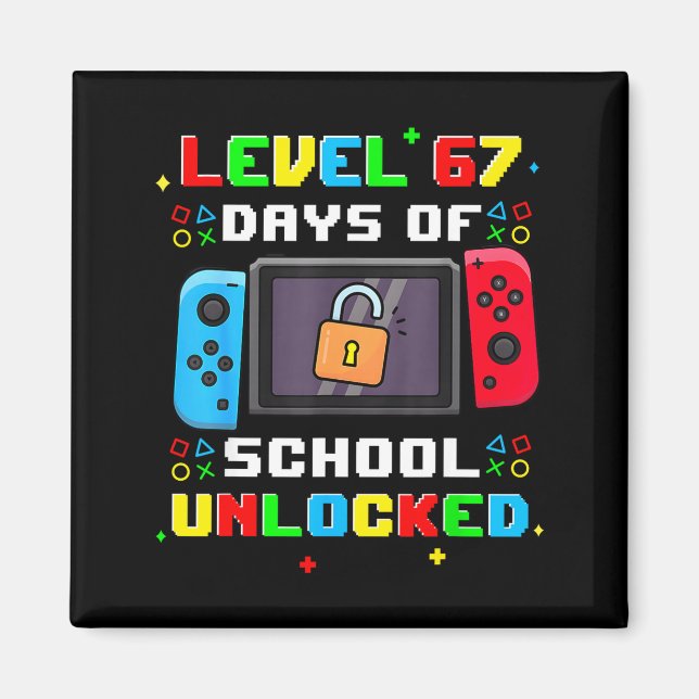 Aimant 67th Day Of School Level 67 Days Of School Unlocke (Devant)