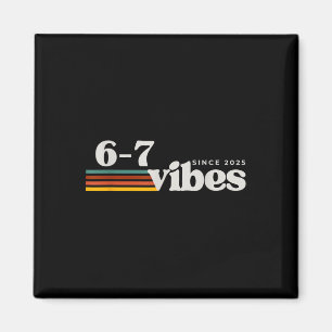 Aimant 6 7 Vibes 2025 67 Mème Tendance Rétro Drôle Citati