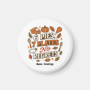 Aimant 6 tartes, 7 assiettes Sans regrets Funny Thanksgi