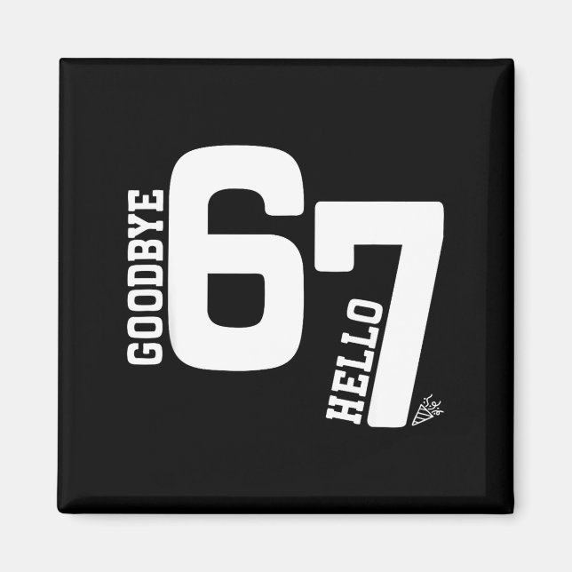 Aimant 7 Year Old Birthday Goodbye 6 Hello 7 67 Meme Six  (Devant)