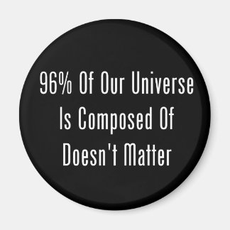 Aimant 96% De Notre Univers Est Composé De Ne Pas Importe