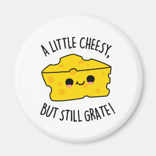 Aimant A Little Cheesy But Still Grate Funny Cheese Pun