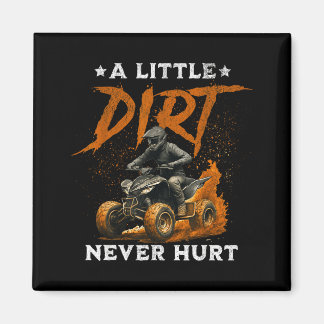 Aimant A little dirt hurt funny quad 4 wheelers atv ridin