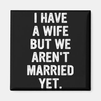 Aimant A Wife, We Aren't Married Yet, Romantic