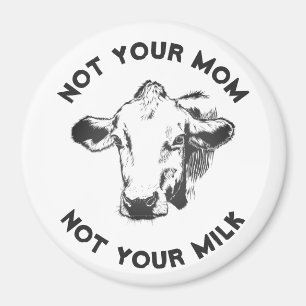 Aimant Activiste végétalien   Pas ton lait pas ta maman