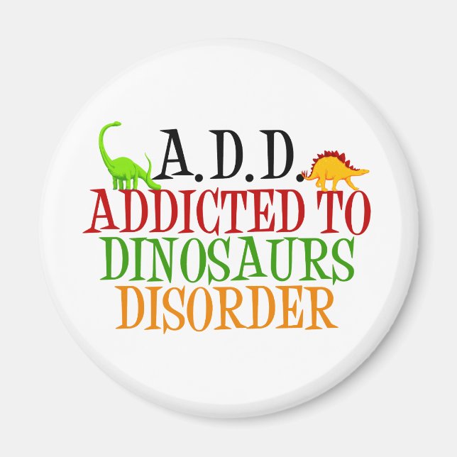 Aimant Addicé au trouble des dinosaures (Devant)