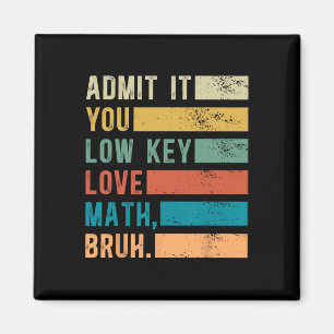 Aimant Admettez-le, vous aimez les maths à bas bruit, mec