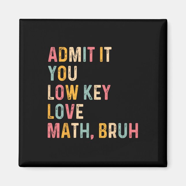 Aimant Admettez-le, vous aimez secrètement les maths, mec (Devant)