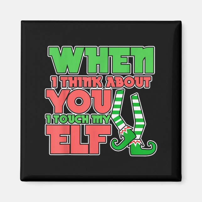 Aimant Adult Humor Christmas When I Think About You I Tou (Devant)