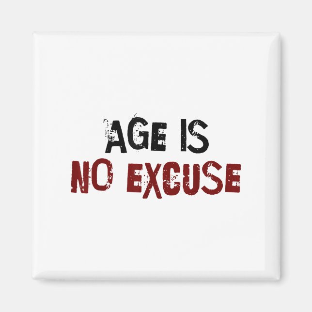 Aimant Age Is No Excuse Old Age Motivation Fitness  (Devant)