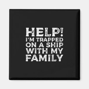 Aimant Aide bloqué sur un bateau avec ma famille Croisièr