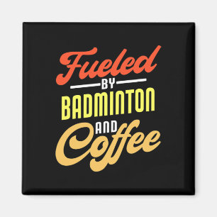 Aimant Alimenté Par Badminton Et Café Drôle Badminton Pla