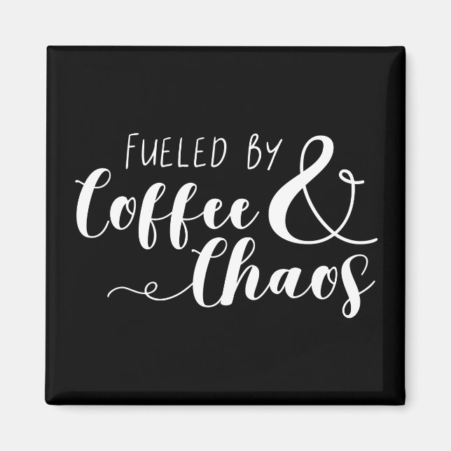 Aimant Alimenté Par Café & Chaos (Devant)