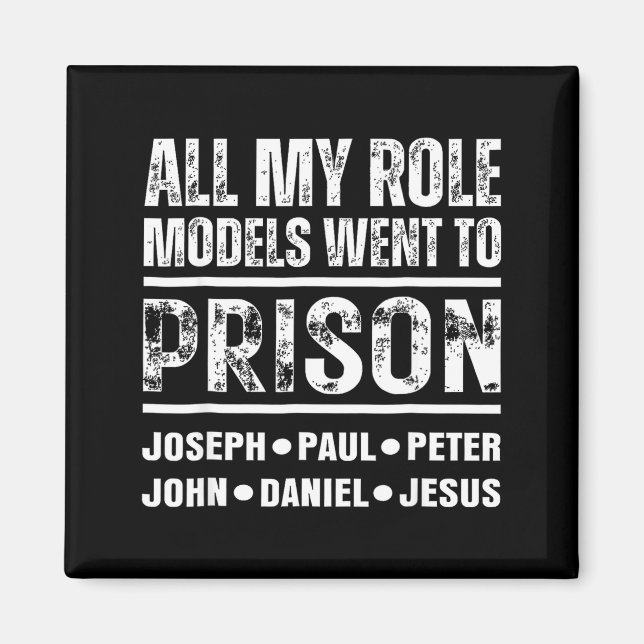 Aimant All My Role Models Went To Prison Christian  (Devant)