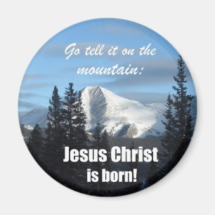 Aimant Allez le dire sur la Montagne : Jésus Christ est n