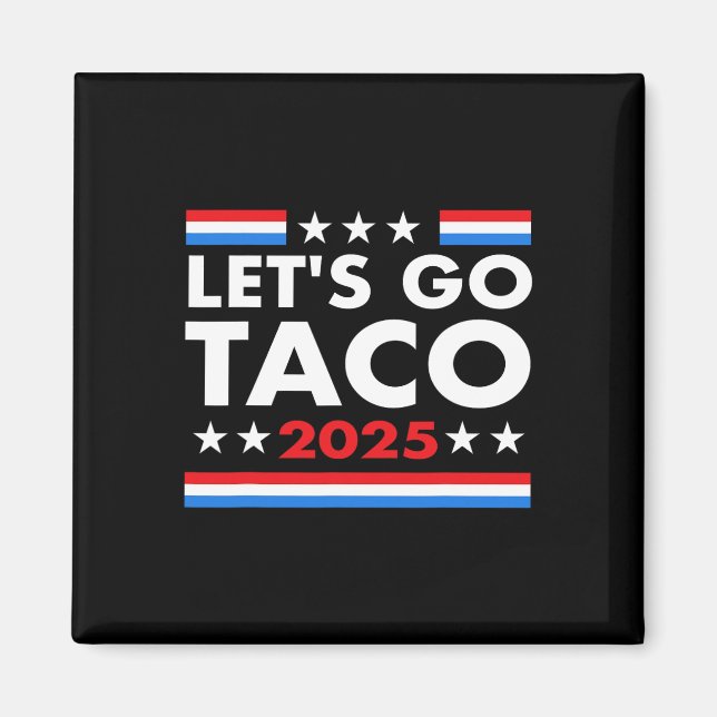 Aimant Allez Taco Drôle Trump toujours poulets dehors &#  (Devant)