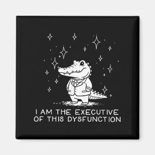 Aimant Alligator Drôle Je Suis Le Dirigeant De Ce Dysfonc