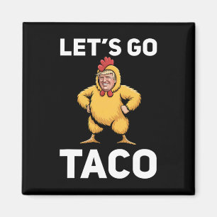 Aimant Allons Taco Drôle Trump Costume Poulet Drôle