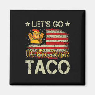 Aimant Allons Taco Drôle Trump Toujours Abandonne _23