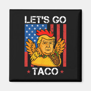 Aimant Allons Taco Drôle Trump Toujours Se Défile 30 