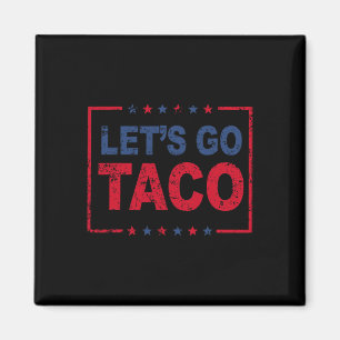 Aimant Allons-y Taco Citation drôle pour hommes femmes Ta